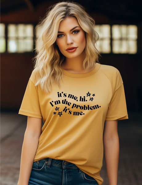 I'm the Problem Graphic Tee